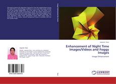 Buchcover von Enhancement of Night Time Images/Videos and Foggy Images