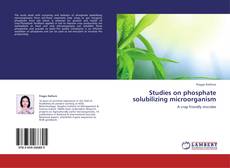 Studies on phosphate solubilizing microorganism kitap kapağı