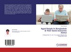 Portada del libro de Aged People In Bangladesh & Their Socio-economic Status