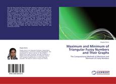 Maximum and Minimum of Triangular Fuzzy Numbers and Their Graphs kitap kapağı