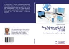 Portada del libro de Code Orthogonality in 3G UMTS Mobile Wireless Systems