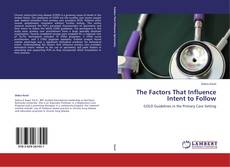 Bookcover of The Factors That Influence Intent to Follow