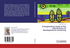 Couverture de A longitudinal study of the effectiveness of developmental mentoring
