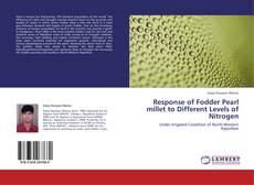 Response of Fodder Pearl millet to Different Levels of Nitrogen的封面