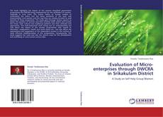 Bookcover of Evaluation of Micro-enterprises through DWCRA in Srikakulam District