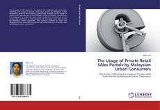 Portada del libro de The Usage of Private Retail SAles Portals by Malaysian Urban Consumers