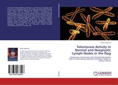 Copertina di Telomerase Activity in Normal and Neoplastic Lymph Nodes in the Dog