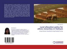 Portada del libro de Land allocation policy for ethnic minorities in Vietnam