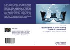 Bookcover of Securing WBAODV Routing Protocol in MANETs