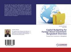 Copertina di Capital Budgeting for Foreign Direct Investment: Bangladesh Overview