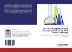 Bookcover of Automatic potentiometric titration system using AVR micro controller