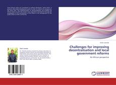 Challenges for improving decentralisation and local government reforms kitap kapağı