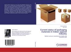 Current status of packaging materials in Indian apparel industry kitap kapağı