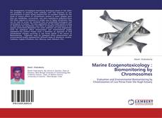 Bookcover of Marine Ecogenotoxicology : Biomonitoring by Chromosomes