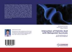 Bookcover of Interaction of Palmitic Acid with Metoprolol Succinate