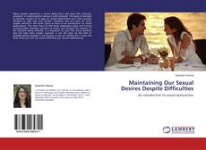 Copertina di Maintaining Our Sexual Desires Despite Difficulties