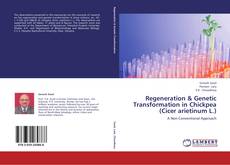 Copertina di Regeneration & Genetic Transformation in Chickpea (Cicer arietinum L.)