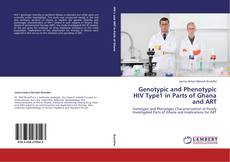 Genotypic and Phenotypic HIV Type1 in Parts of Ghana and ART kitap kapağı