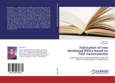 Bookcover of Fabrication of new developed DSSCs based on TiO2 nanomaterials