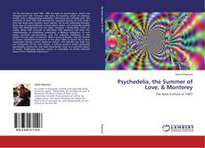 Couverture de Psychedelia, the Summer of Love, & Monterey