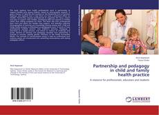Partnership and pedagogy  in child and family  health practice kitap kapağı