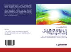 Copertina di Role of Anti-Oxidants in Composite Resin Bonding Following Bleaching