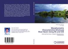 Bookcover of Morphometric Characteristics:Shetrunji River Basin Using RS and GIS