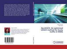 Copertina di Op-LEACH: An optimized LEACH method for busty traffic in WSNs