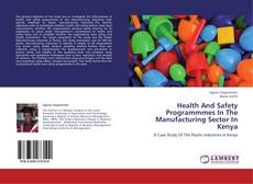 Health And Safety Programmmes In The Manufacturing Sector In Kenya的封面