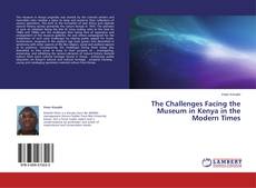 Capa do livro de The Challenges Facing the Museum in Kenya in the Modern Times 