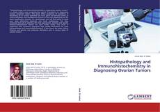 Copertina di Histopathology and Immunohistochemistry in Diagnosing Ovarian Tumors