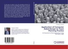 Bookcover of Application of Computer Aided Design to Town Planning Practice