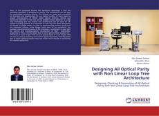 Designing All Optical Parity with Non Linear Loop Tree Architecture kitap kapağı