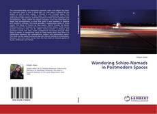 Couverture de Wandering Schizo-Nomads in Postmodern Spaces
