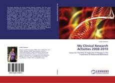 Bookcover of My Clinical Research Activities 2008-2010