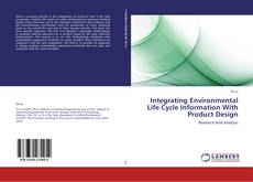 Integrating Environmental Life Cycle Information With Product Design kitap kapağı