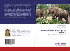 Portada del libro de Seroepidemiology of Asian Elephant