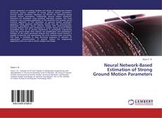 Neural Network-Based Estimation of Strong Ground Motion Parameters kitap kapağı