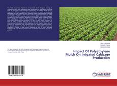 Capa do livro de Impact Of Polyethylene Mulch On Irrigated Cabbage Production 