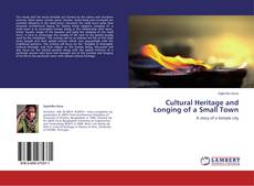 Capa do livro de Cultural Heritage and Longing of a Small Town 