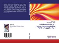 Couverture de Free Convection in a Concentric Annulus Filled With Micropolar Fluid