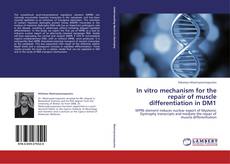 Buchcover von In vitro mechanism for the repair of muscle differentiation in DM1