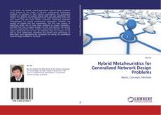 Bookcover of Hybrid Metaheuristics for Generalized Network Design Problems