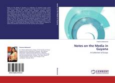 Couverture de Notes on the Media in Guyana