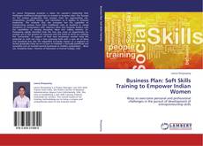 Capa do livro de Business Plan: Soft Skills Training to Empower Indian Women 