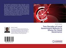 Two Decades of Local Government Reforms in Ghana for Good Governance kitap kapağı