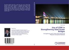 Bookcover of Use of CFRP in Strengthening Steel Girder Bridges