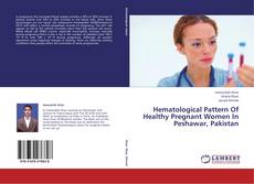 Couverture de Hematological Pattern Of Healthy Pregnant Women In Peshawar, Pakistan