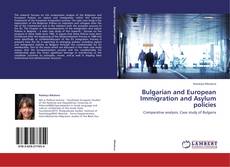 Bookcover of Bulgarian and European Immigration and Asylum policies
