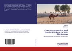 Litter Decompostion And Nutrient Release In Salix Plantations的封面
